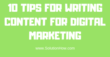 10 TIPS FOR WRITING CONTENT FOR DIGITAL MARKETING