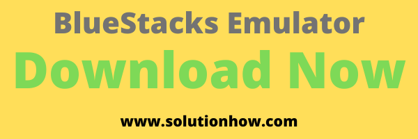 Download Now BlueStacks Emulator