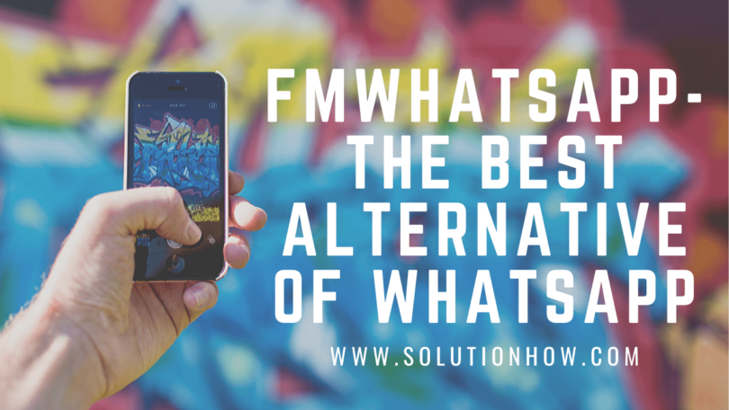 FMWhatsApp- The best alternative of whatsapp