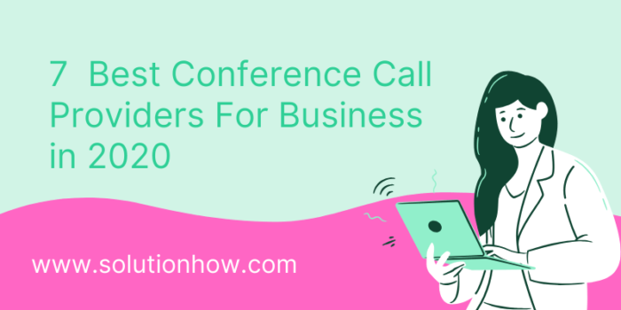 7  Best Conference Call Providers For Business in 2020