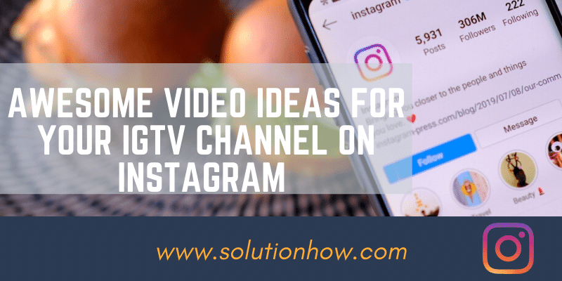 Awesome video ideas for your IGTV channel on Instagram