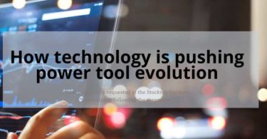 How technology is pushing power tool evolution