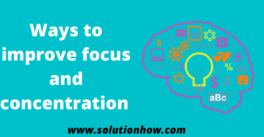 Ways to improve focus and concentration