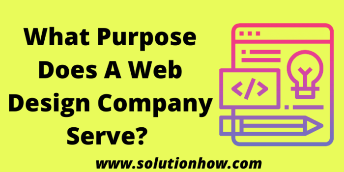 What Purpose Does A Web Design Company Serve