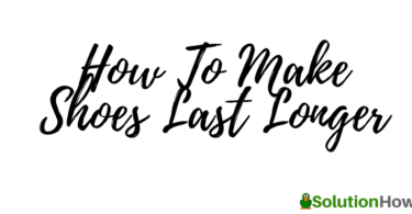 How To Make Shoes Last Longer