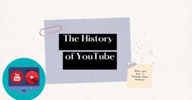 History of YouTube - When and How it Became That Popular