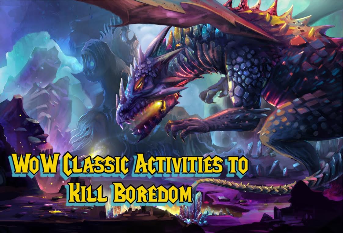 How to Kill Boredom in WoW Classic