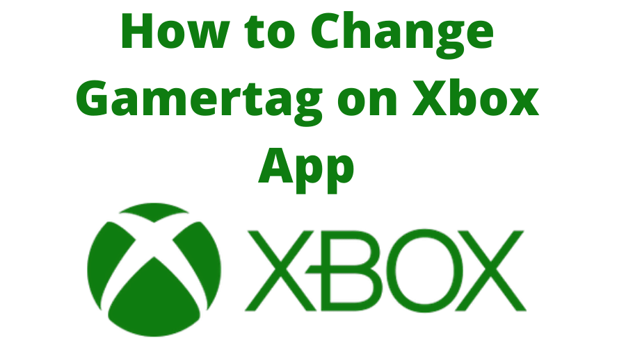 How to Change Gamertag on Xbox App