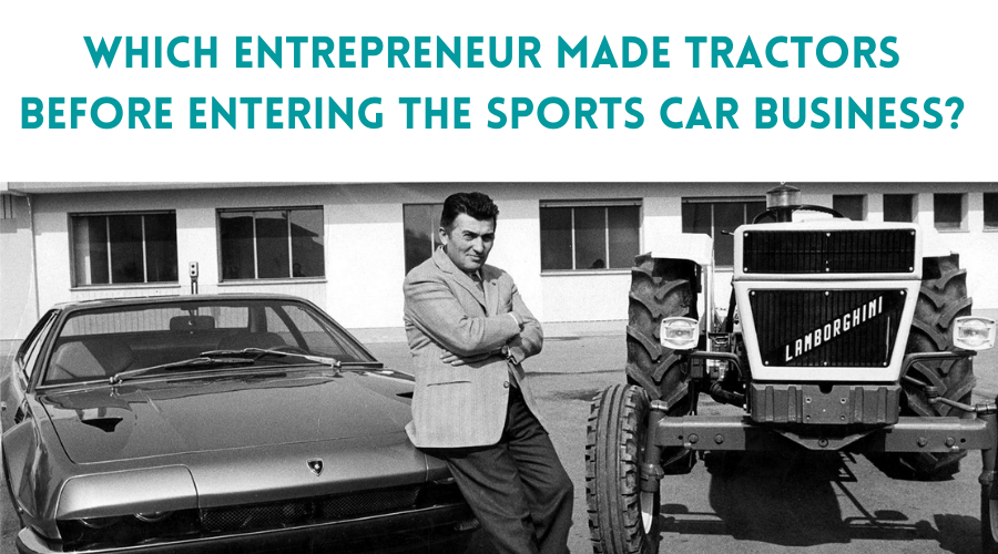 which entrepreneur made tractors before entering the sports car business?