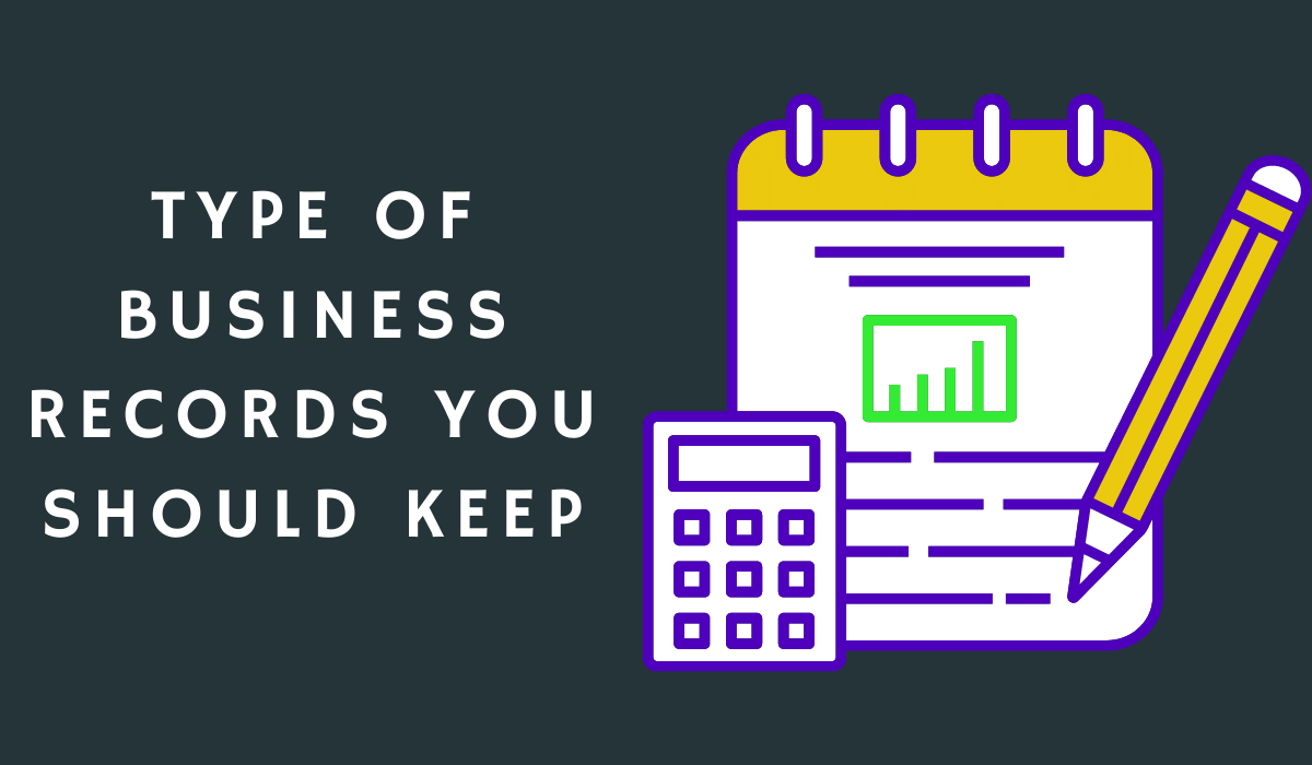 Type of Business Records You Should Keep