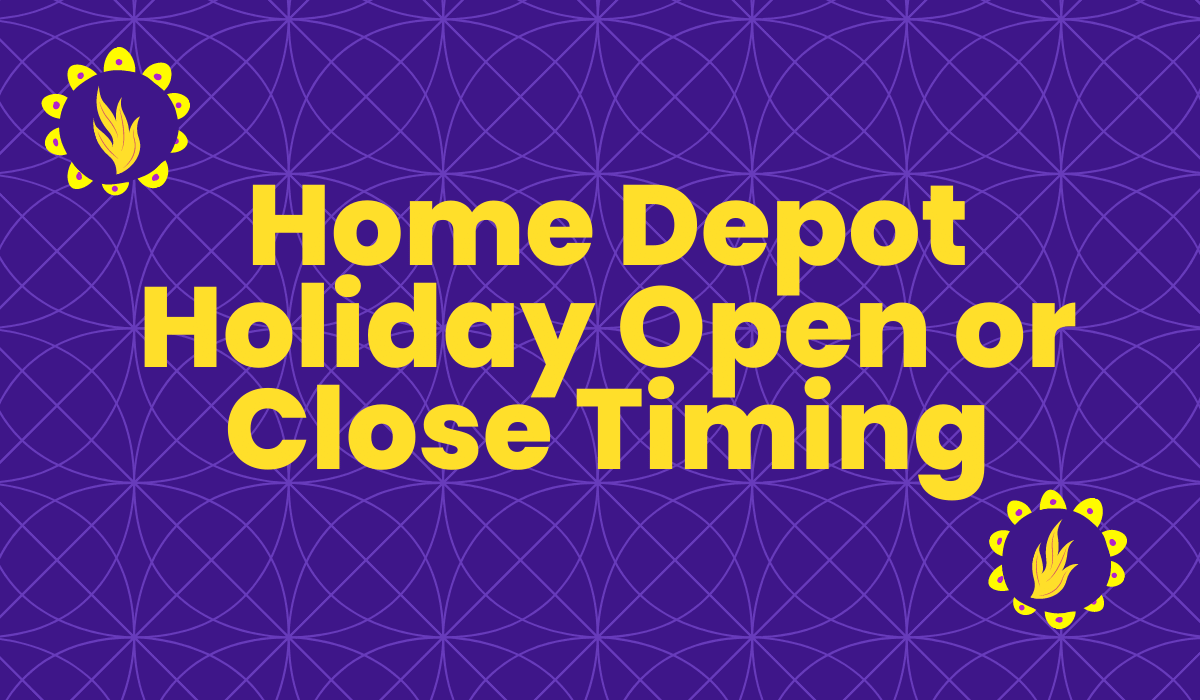 Home Depot Holiday Open or Close Timing