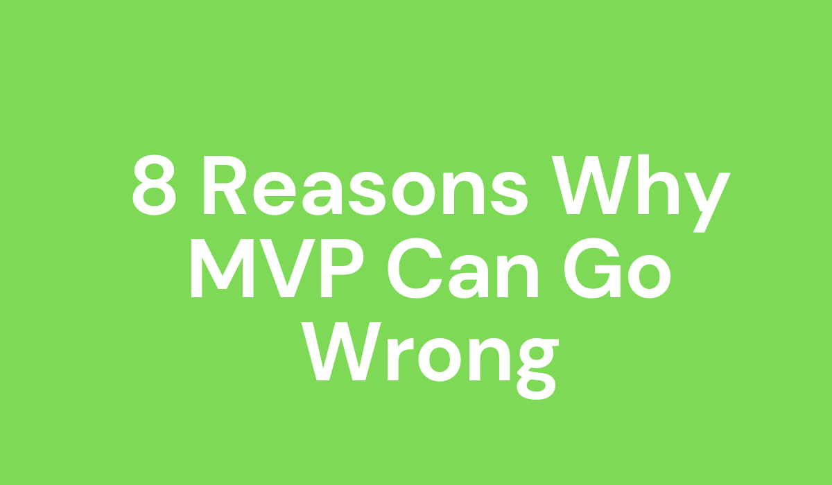 Reasons Why MVP Can Go Wrong