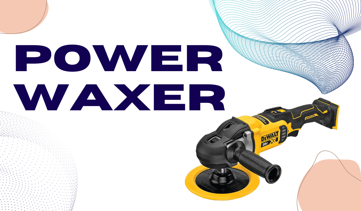 Power Waxer