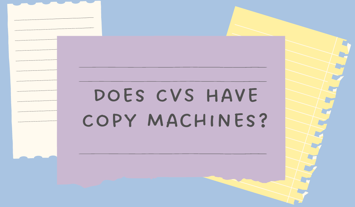 Does CVS Have Copy Machines?