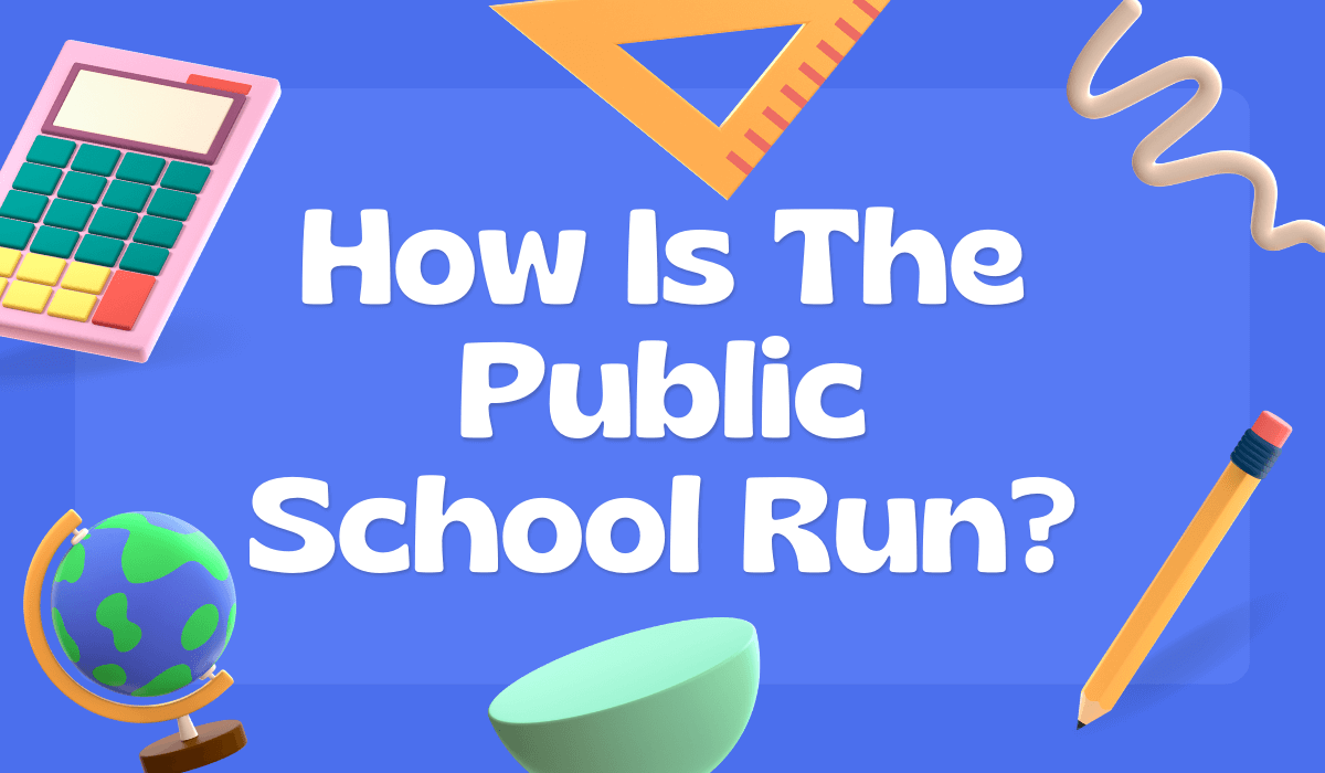 How Is The Public School Run?