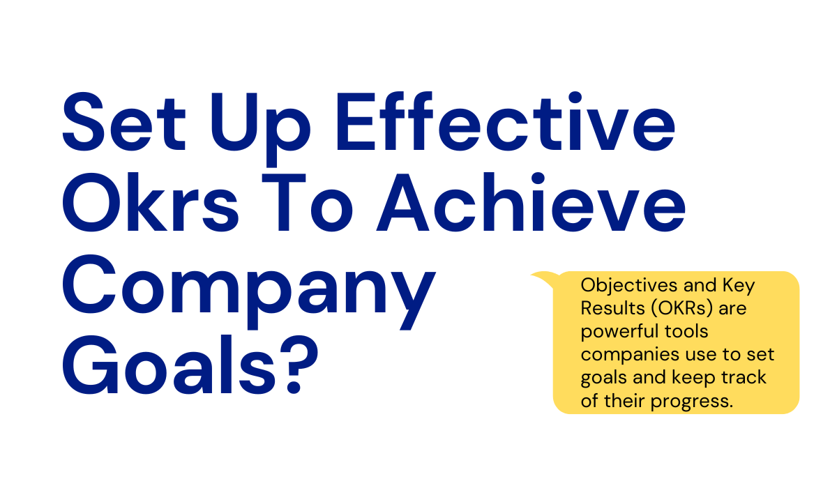 Set up effective OKRs to achieve company goals?