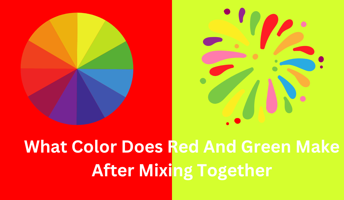 What Color Does Red And Green Make