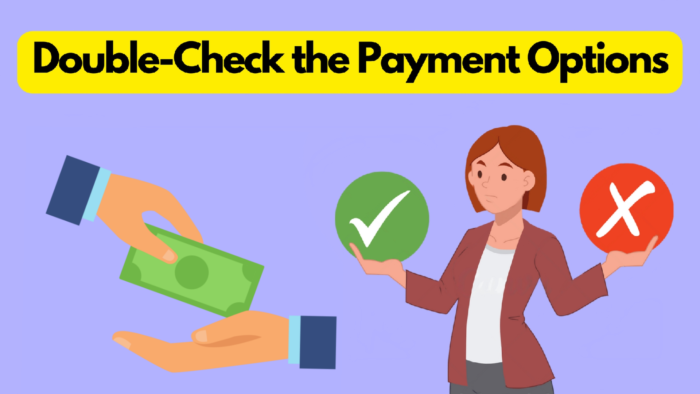 Make sure you chose the right payment method