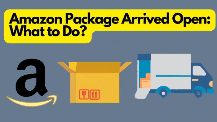 What to Do If an Amazon Package Arrived Open?