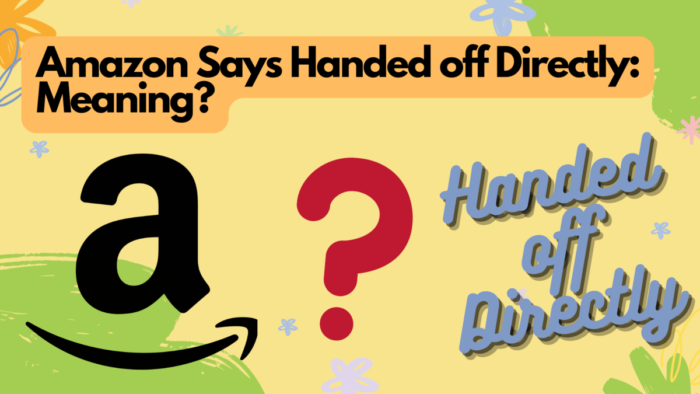 Amazon Says Handed off Directly
