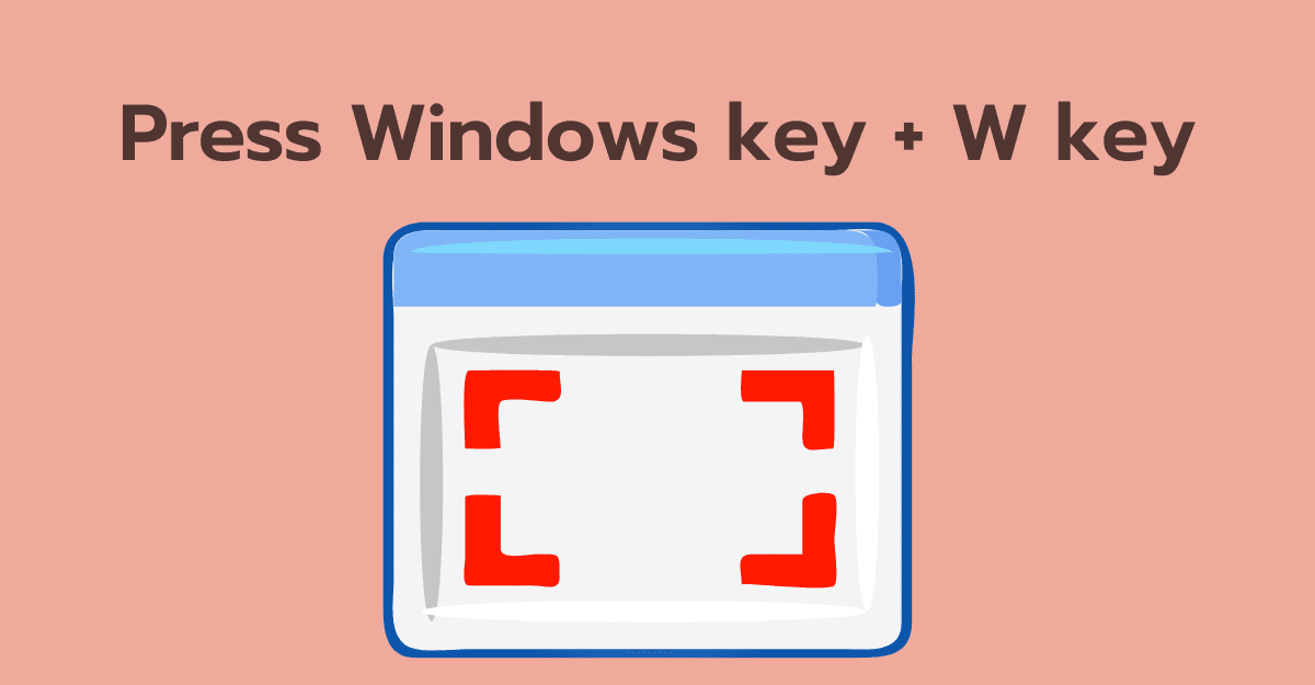 Press Windows key + W key