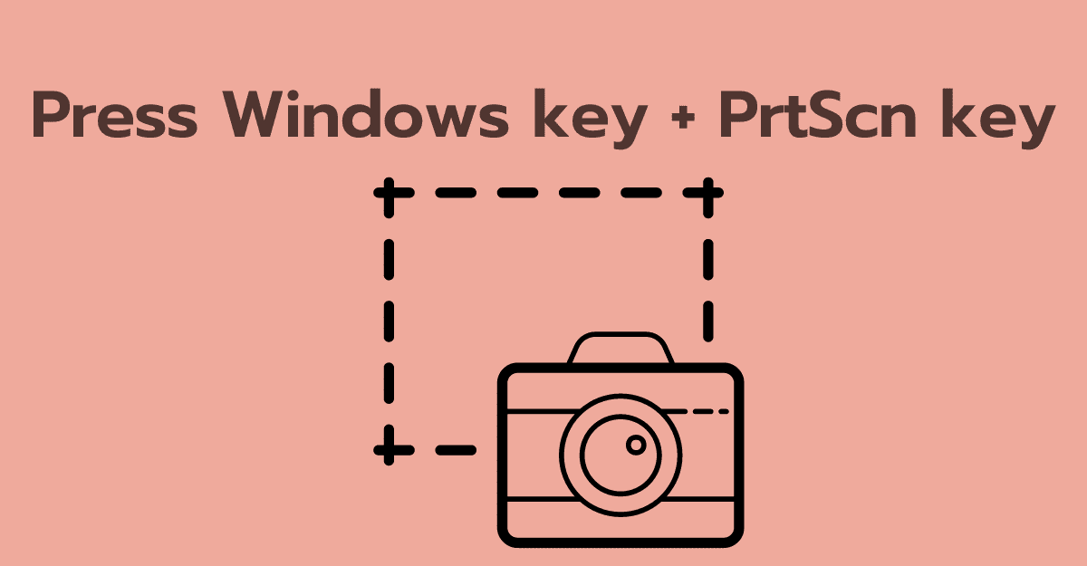 Press Windows key + PrtScn key