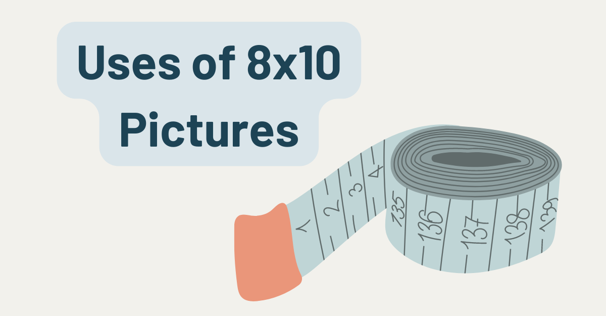 Uses of 8x10 Pictures