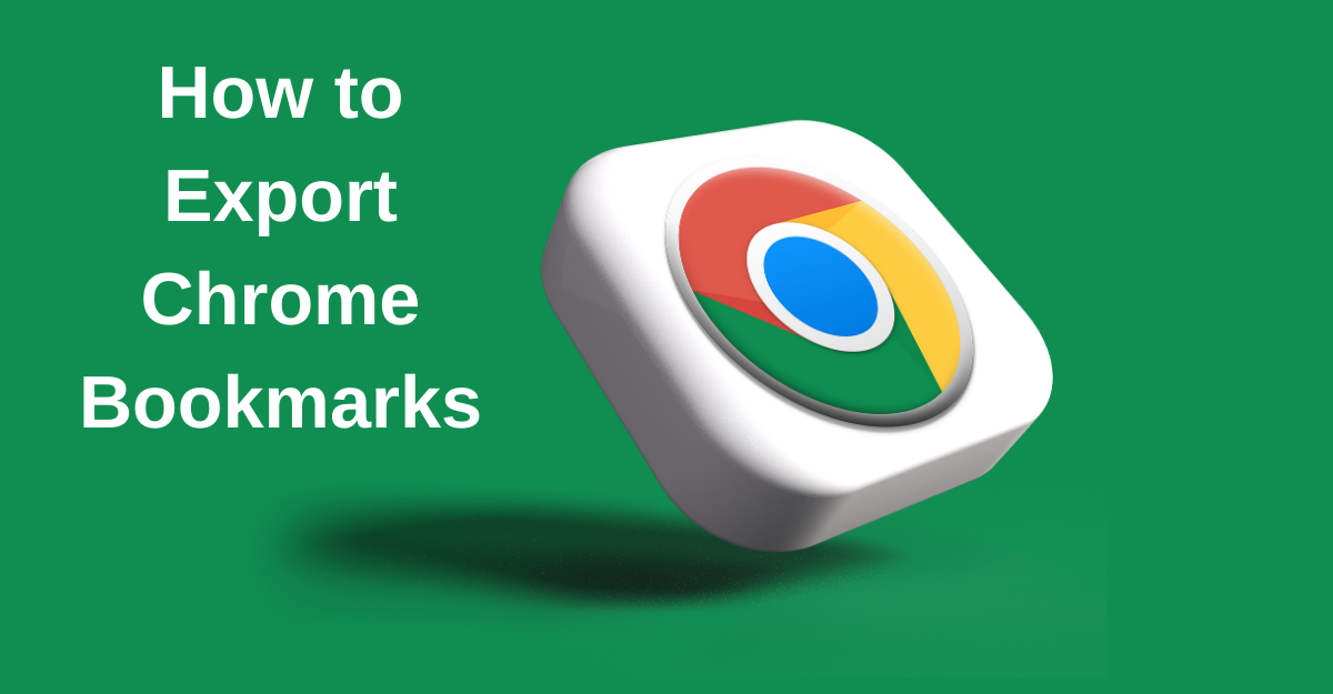 How to Export Google Chrome Bookmarks?