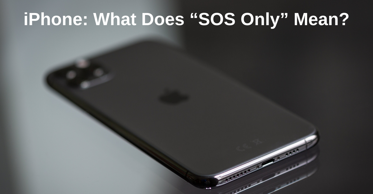 What Does “SOS Only” Mean on iPhone? Full Detail
