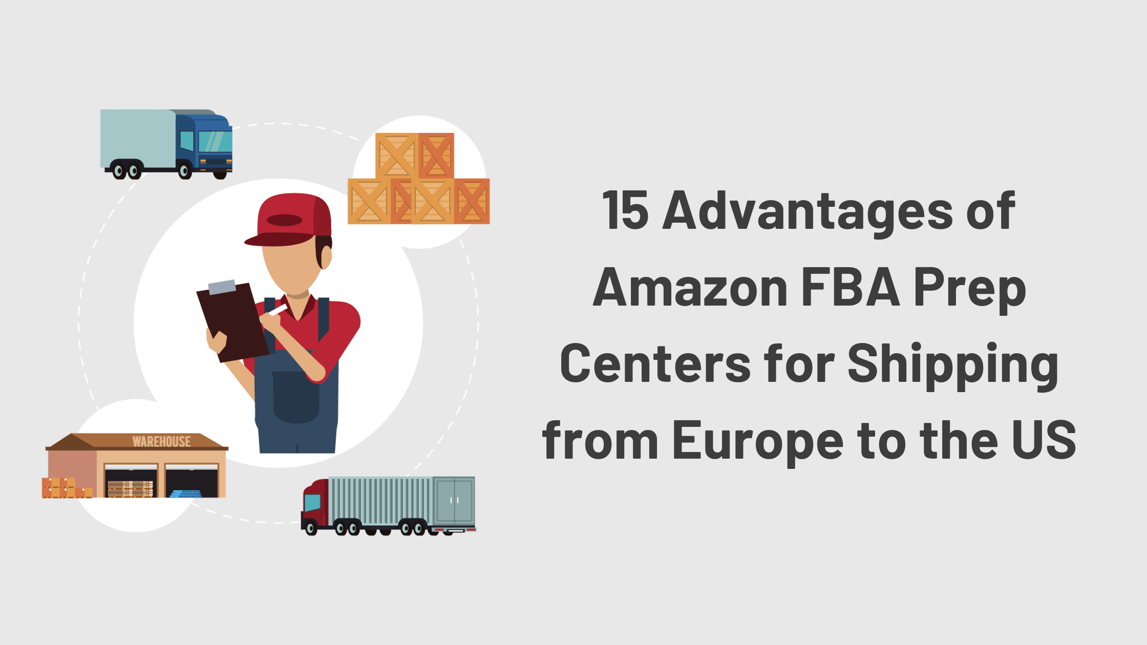 Advantages of Amazon FBA Prep Centers for Shipping from Europe to the US
