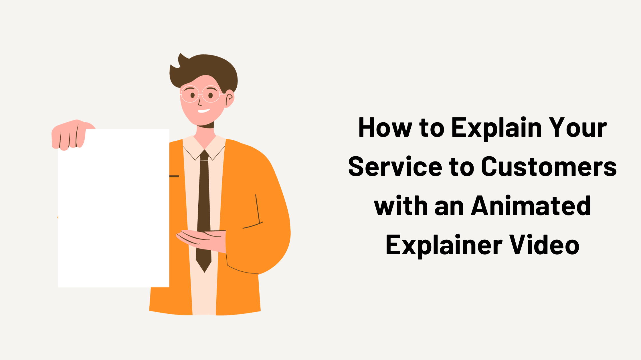 How to Explain Your Service to Customers with an Animated Explainer Video