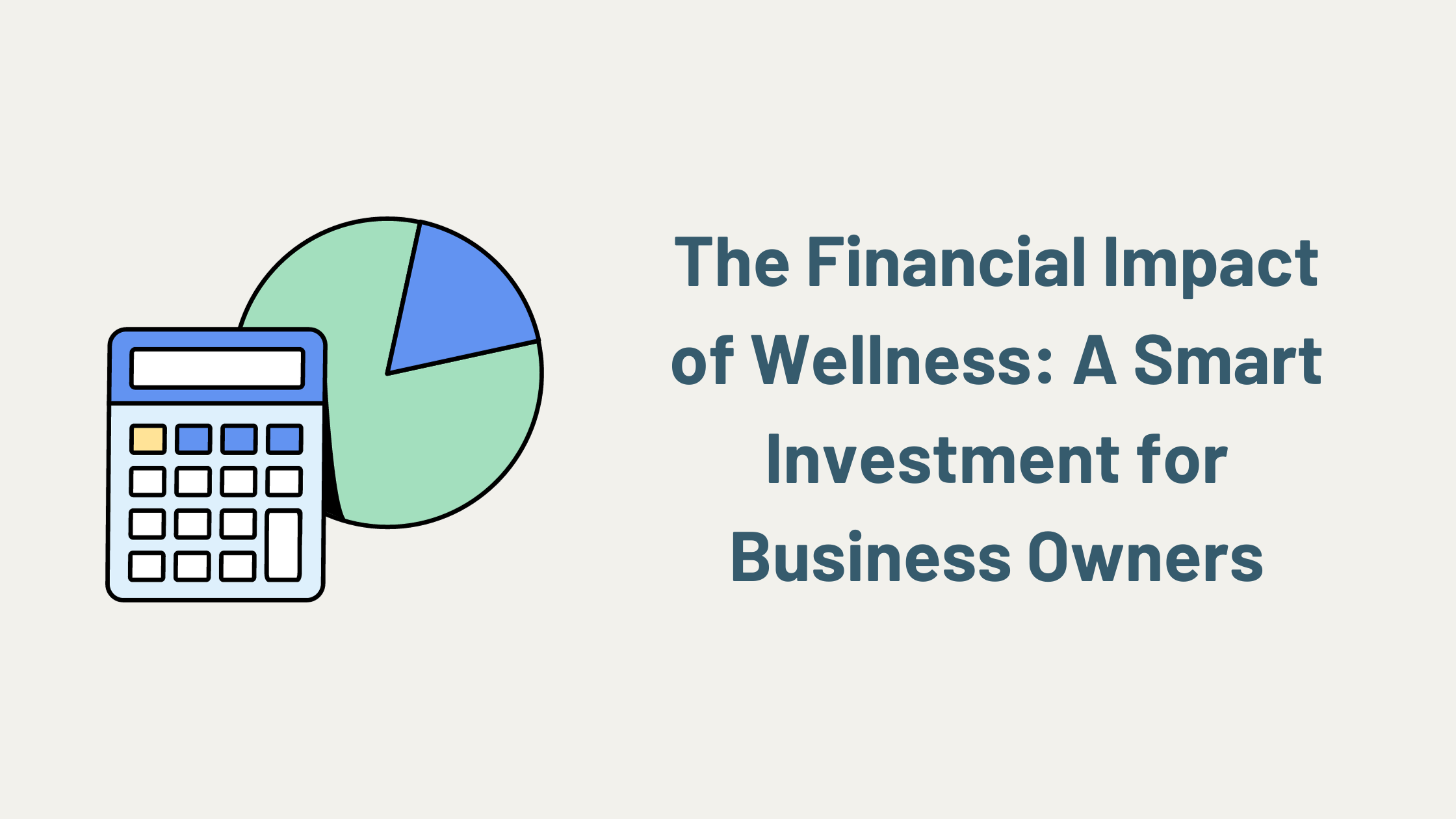 The Financial Impact of Wellness: A Smart Investment for Business Owners