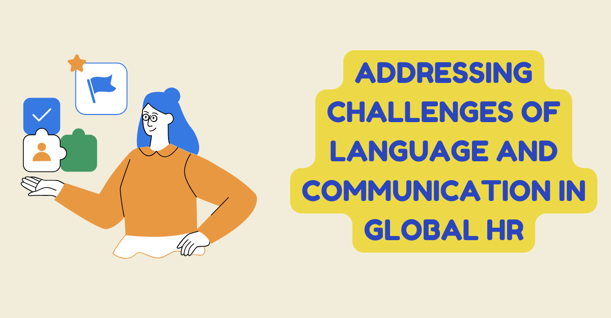 Addressing Challenges Of Language And Communication in Global HR