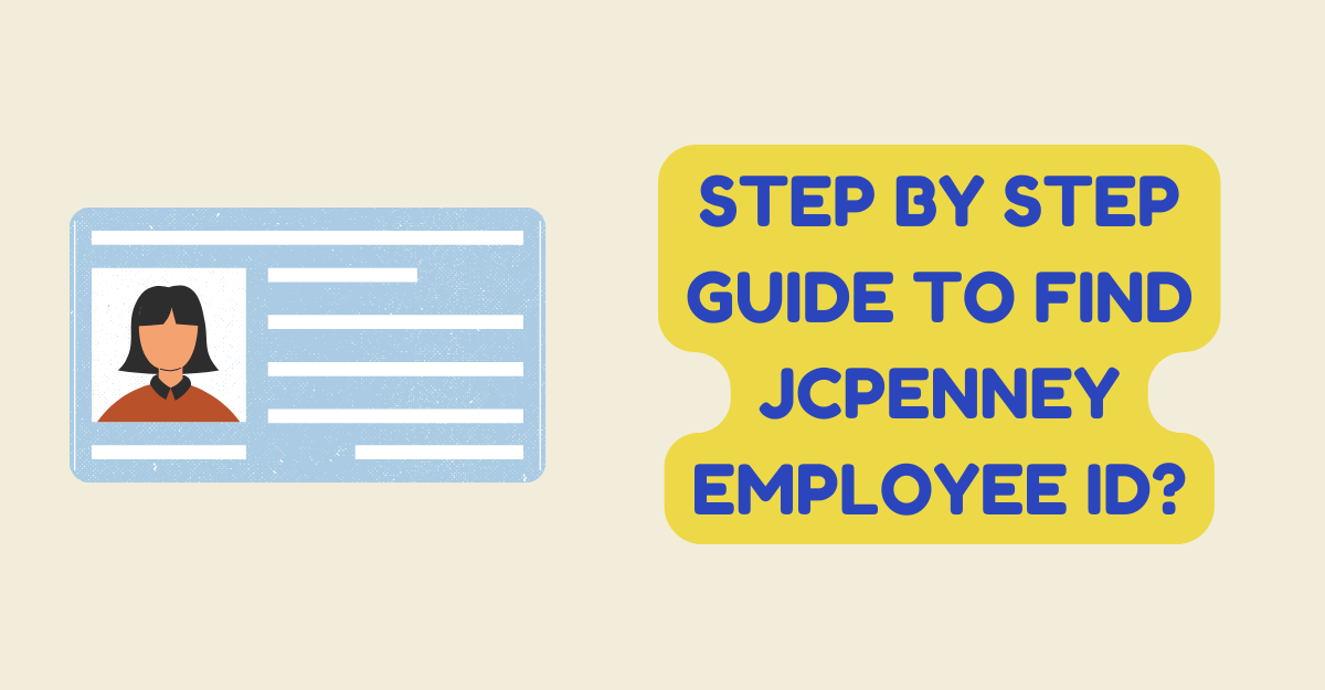Step By Step Guide to find JCPenney Employee ID?