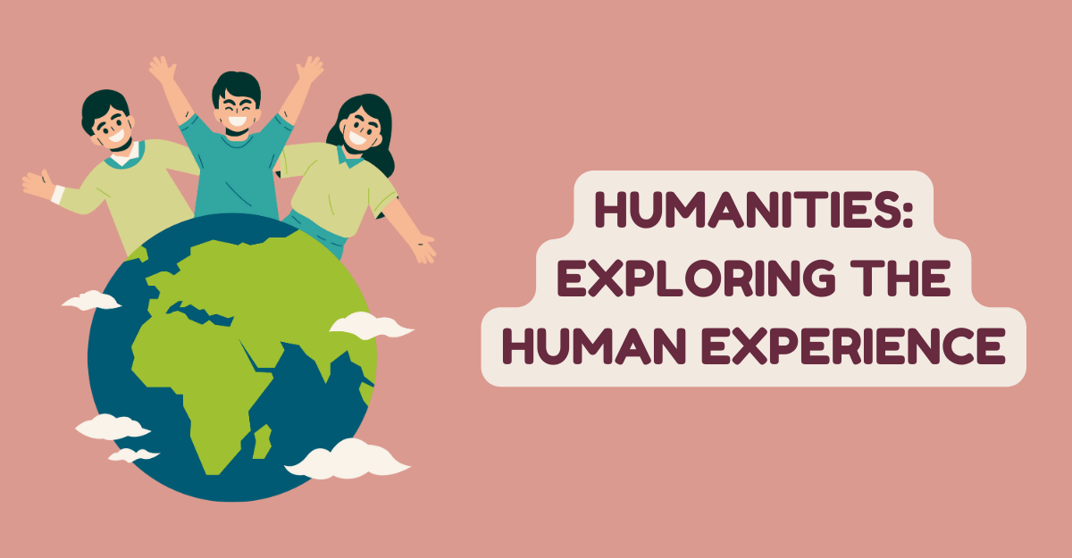 Humanities: Exploring the Human Experience