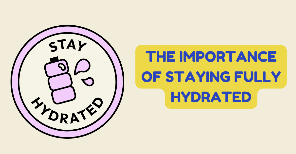 The Importance of Staying Fully Hydrated