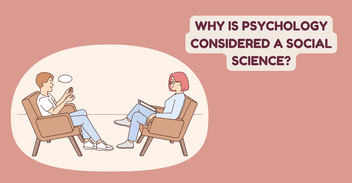 Why is Psychology Considered a Social Science?
