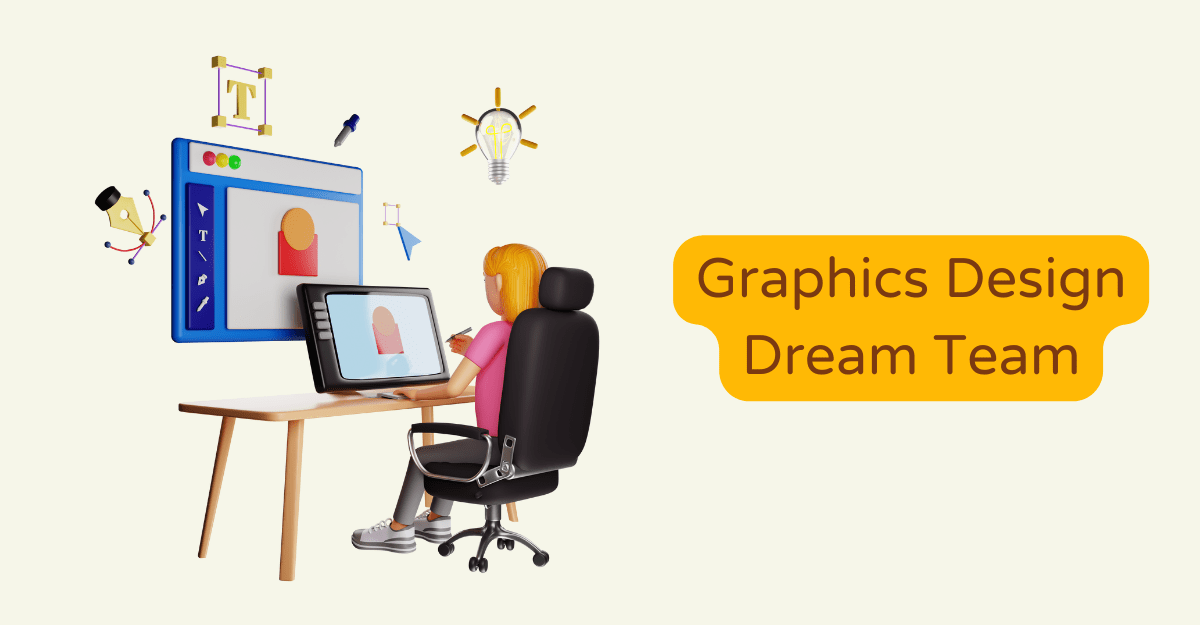 Graphics Design Dream Team