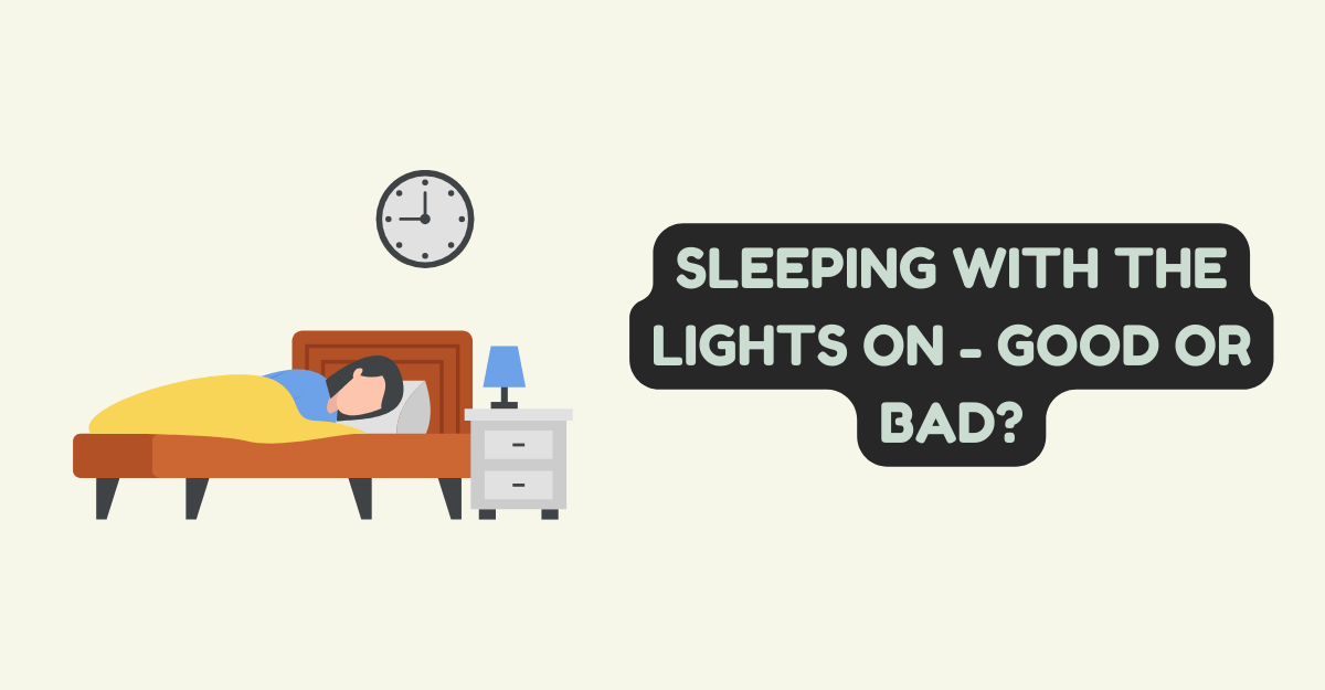 Sleeping with the Lights on - Good or Bad?