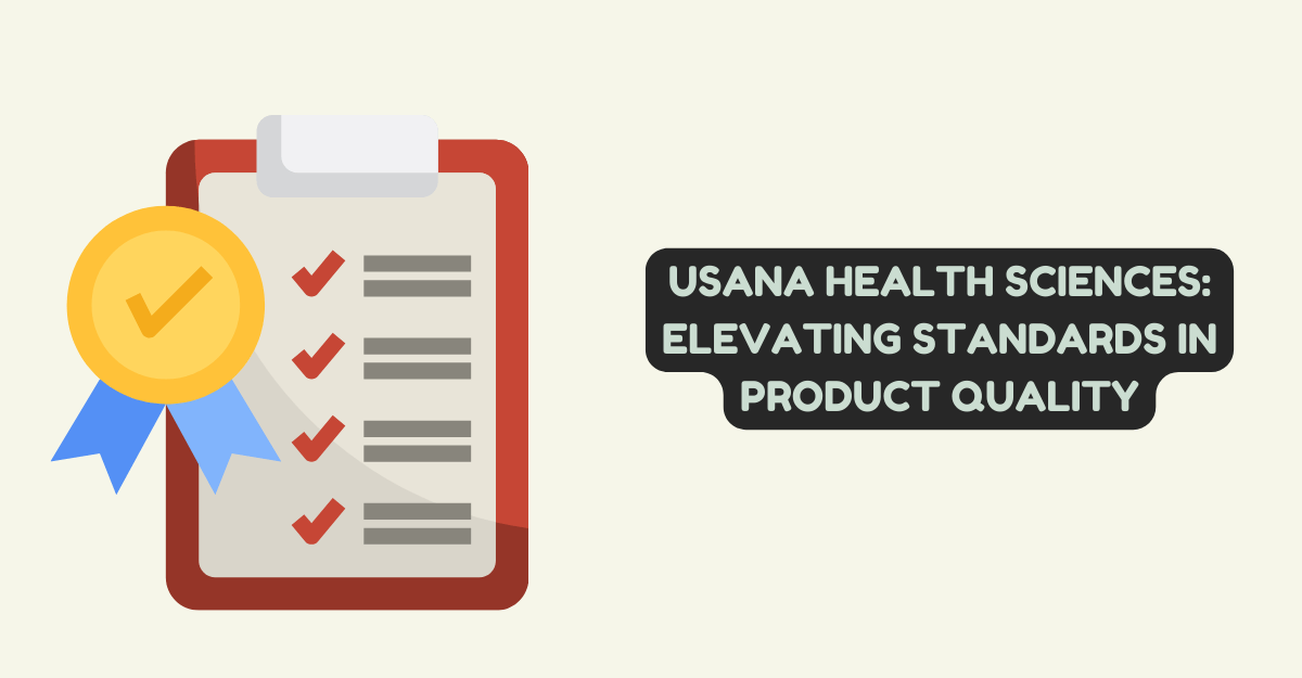 USANA Health Sciences: Elevating Standards in Product Quality
