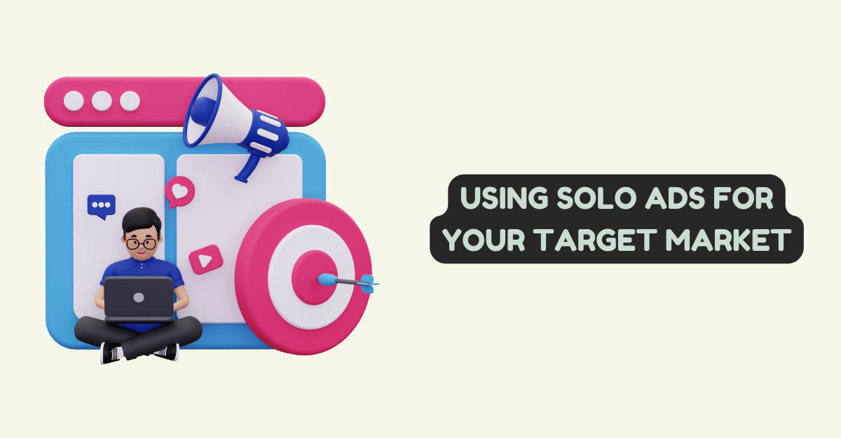 Using Solo Ads for Your Target Market