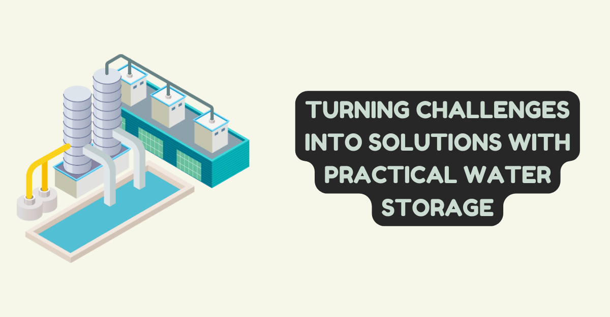 Turning Challenges into Solutions with Practical Water Storage
